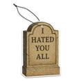 I Hated You All Air Freshener