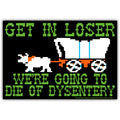 We're Going to Die of Dysentery "Oregon Trail" Flexible Magnet