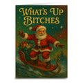 What's Up B-tches Christmas Card