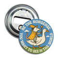 Be the Nonsense You Want To See In The World Magnet Bottle Opener